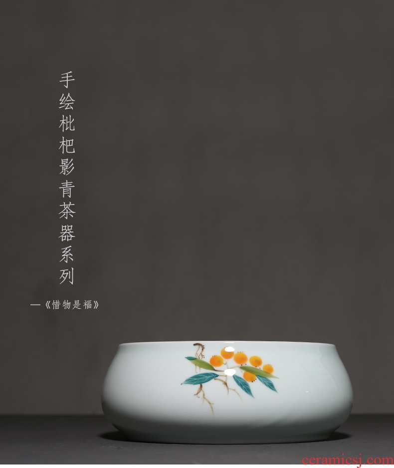 YanXiang fang hand - made loquat large tea wash to ceramic celadon teacup cup for wash wash tea accessories