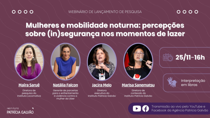 YouTube_Webinário “Mulheres e mobilidade noturna percepções sobre (in)segurança nos momentos de lazer” – 2511, das 16h às 17h