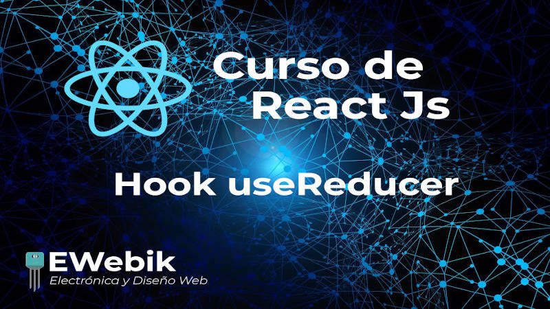 ¿Cómo utilizar el Hook useReducer en React.js?