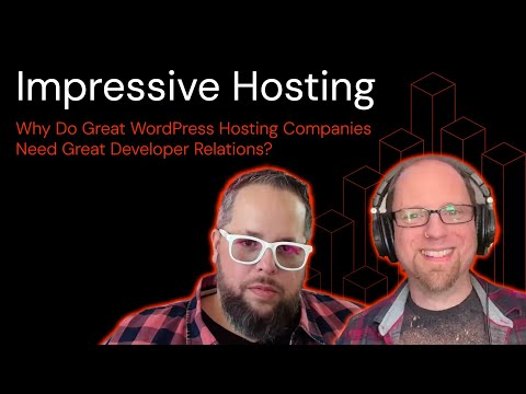 Why Do Great WordPress Hosting Companies Need Great Developer Relations?