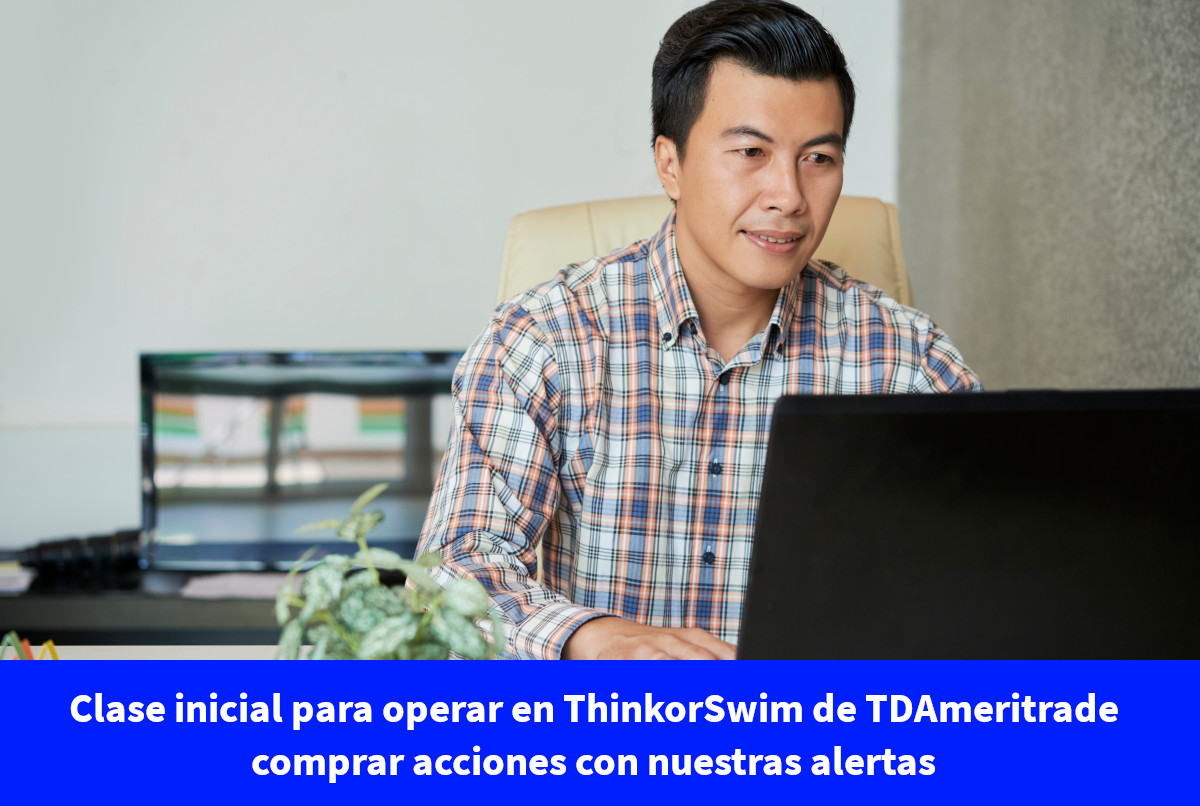 Clase inicial para operar en ThinkorSwim de TDAmeritrade comprar acciones con nuestras alertas