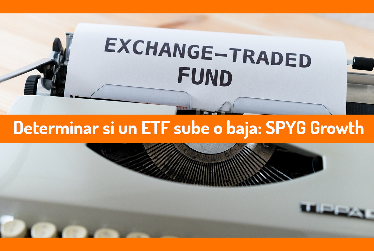 Clase detallada para descifrar cómo funciona y hacia donde invertir en Fondos de inversión ETF':  SPYG Growth
