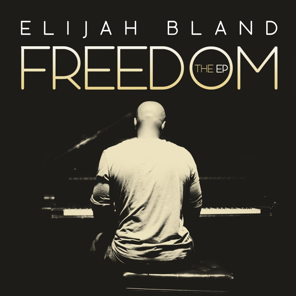 Elijah Bland- 'Freedom' The EP