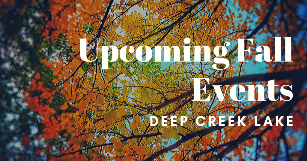 Fall Events at Deep Creek Lake Deep Creek Lake Blog