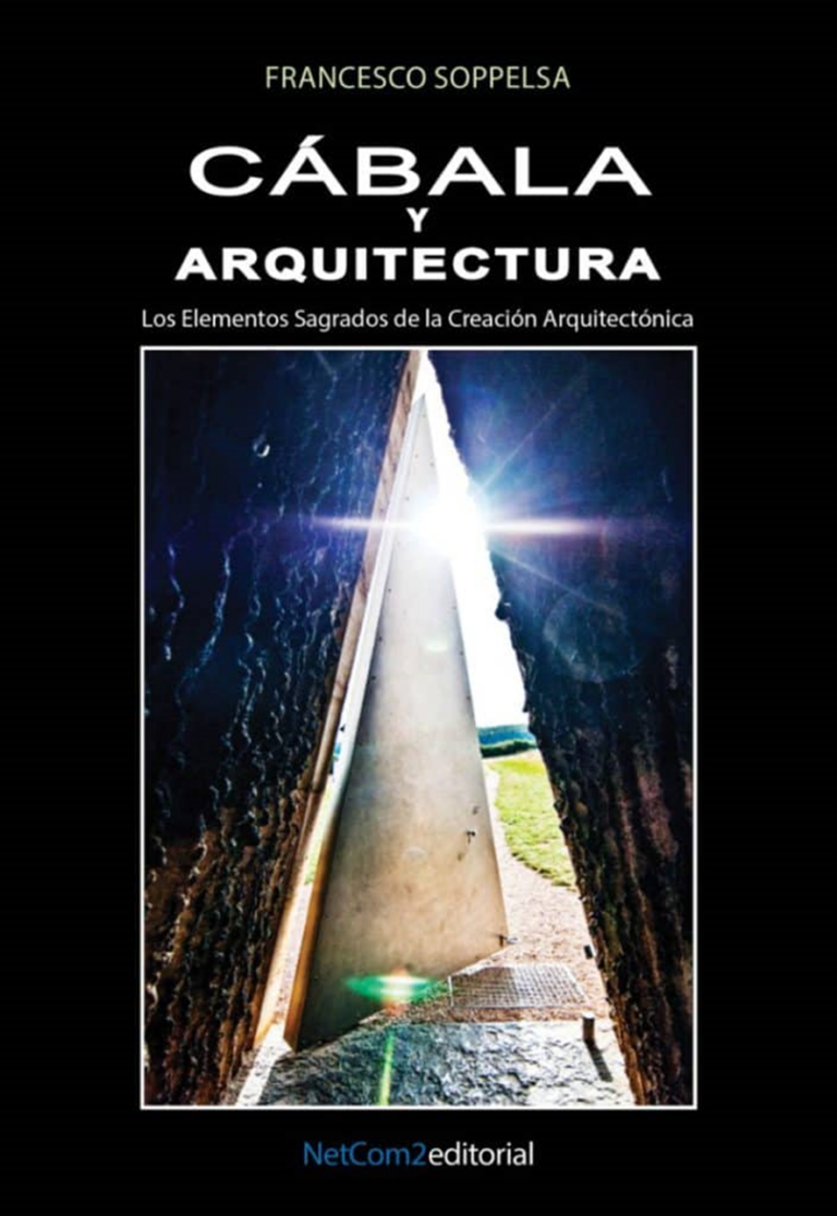 Reseña del libro » Cábala y Arquitectura», de Francesco Soppelsa