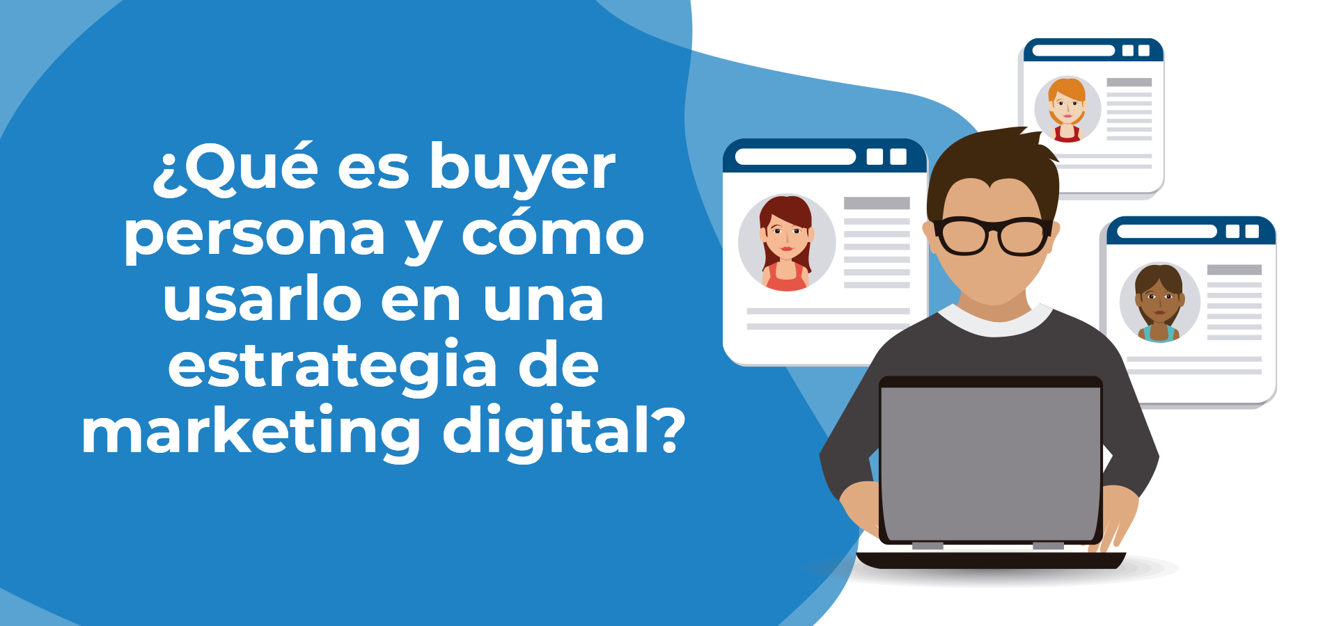 ¿qué Es Buyer Persona Y Cómo Usarlo En Una Estrategia Digital