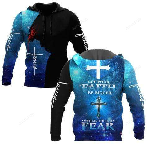 Jesus Let Your Faith Be Bigger Than Your Fear 3d All Print Hoodie Zip- Up Hoodie