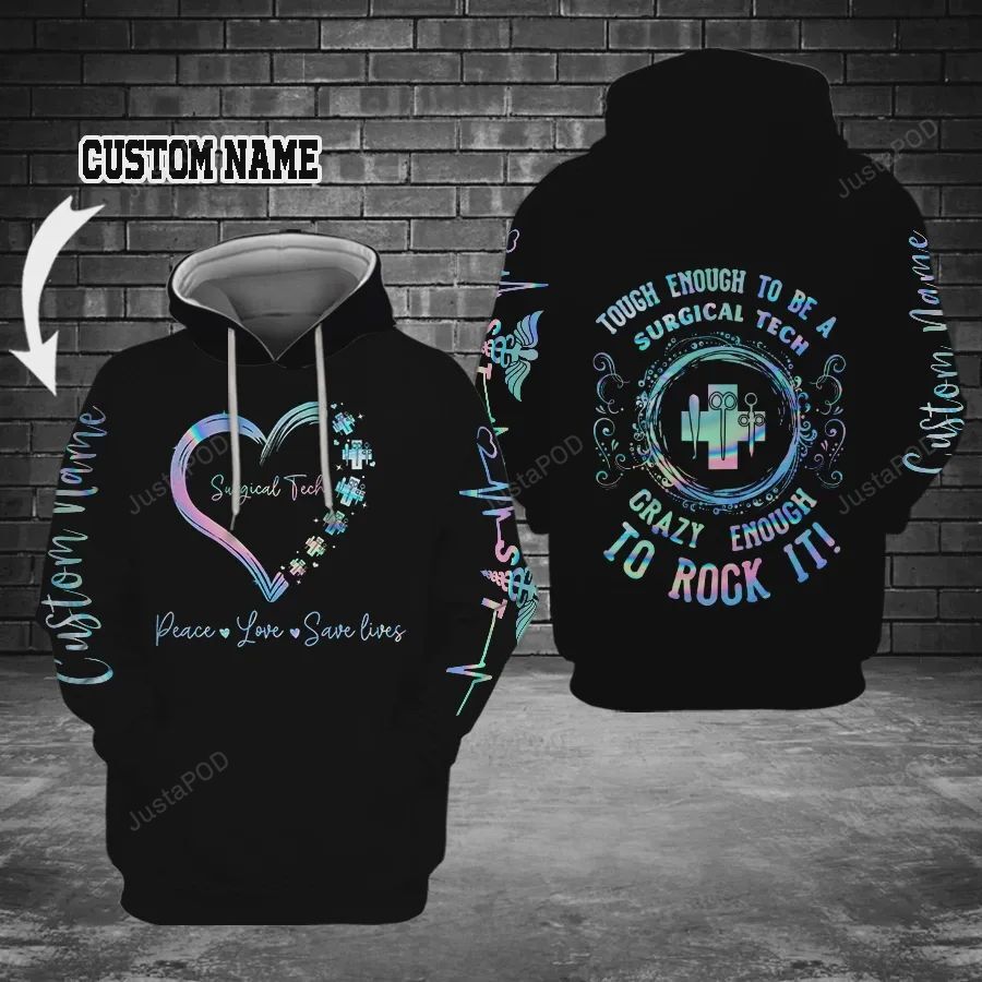 Personalized Custom Name Surgical Tech Tough Enough To Be A Surgical Technologist Sweatshirt 3d All Over Print Hoodie Zip-up Hoodie