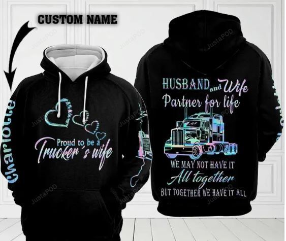 Personalized Proud To Be A Truckers Wife Custom Name 3d All Over Print Hoodie Zip-up Hoodie