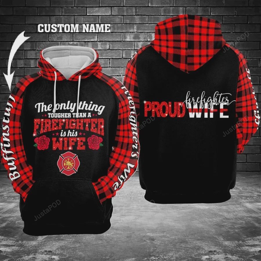 Personalized The Only Thing Tougher Than A Firefighter Is His Wife Custom Name 3d All Over Print Hoodie Zip-up Hoodie