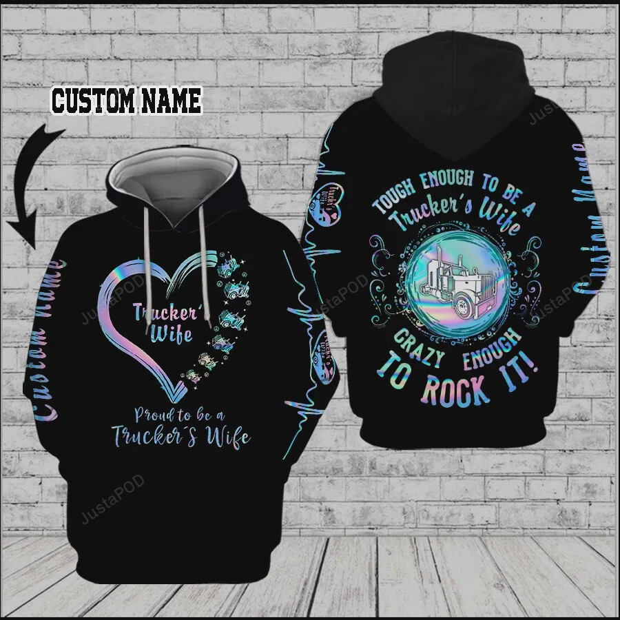 Personalized Truckers Wife Custom Name 3d Sweatshirt Or All Over Print Hoodie Or Zip-up Hoodie