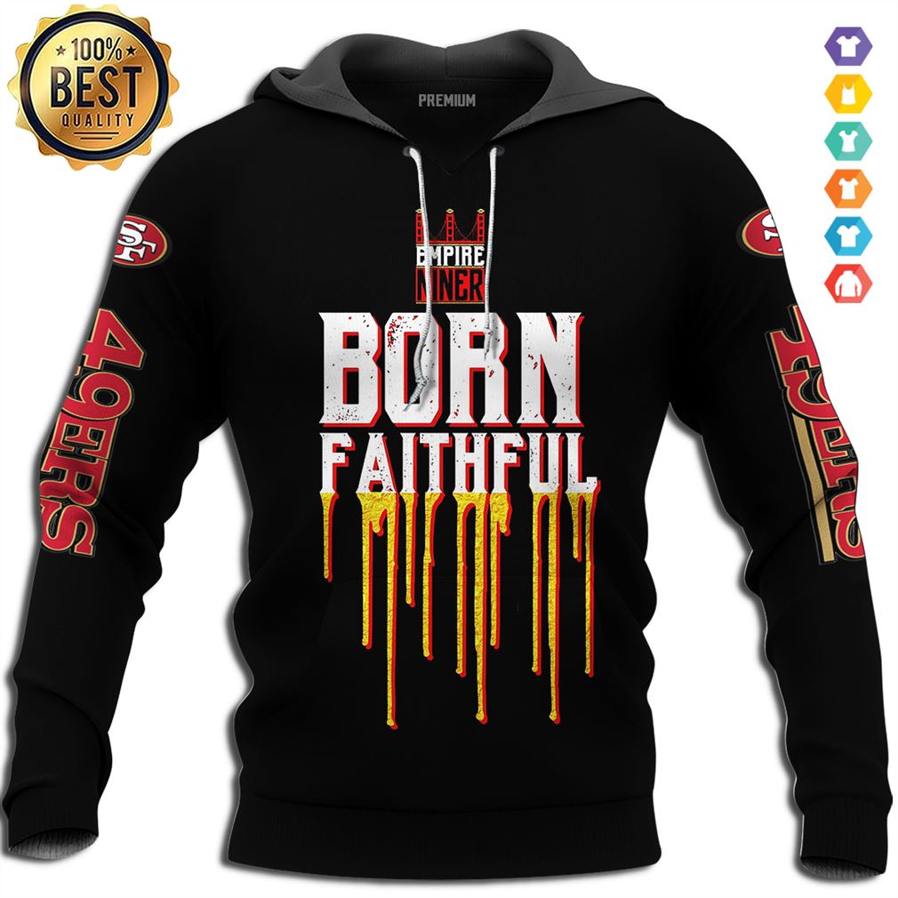 Born Faithful San Francisco 49ers 3d Tshirt Hoodies 3d San F Tshirts Hoodie 3d Black Size 4xl