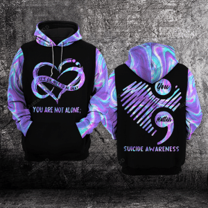 You Are Not Alone Suicide Awareness 3d All Over Print Hoodie Zip-up Hoodie