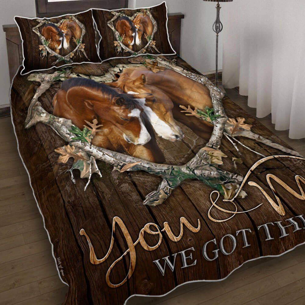 Horse Lover You And Me We Got This Quilt Bedding Set