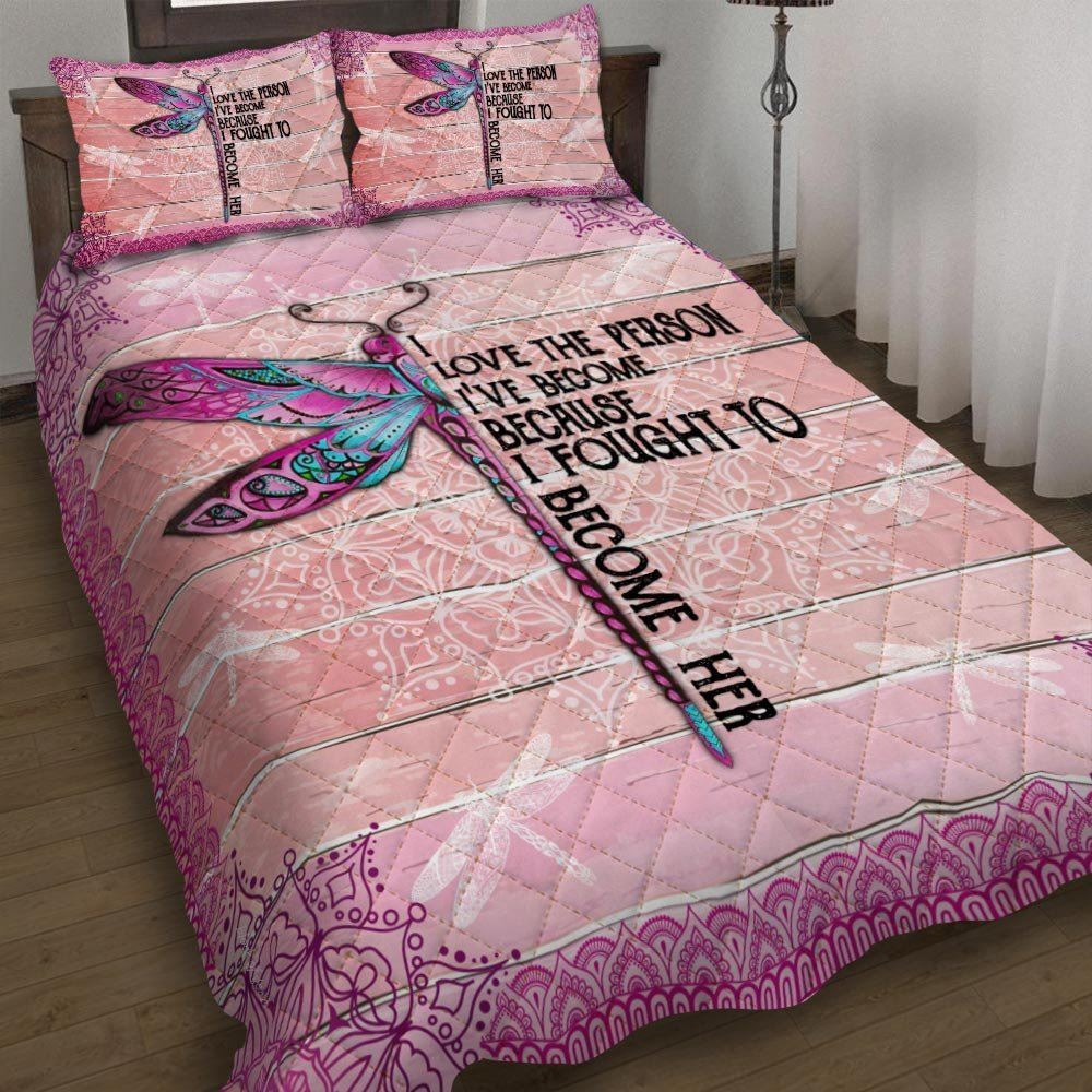 I Love The Person Ive Become Dragonfly Quilt Bedding Set