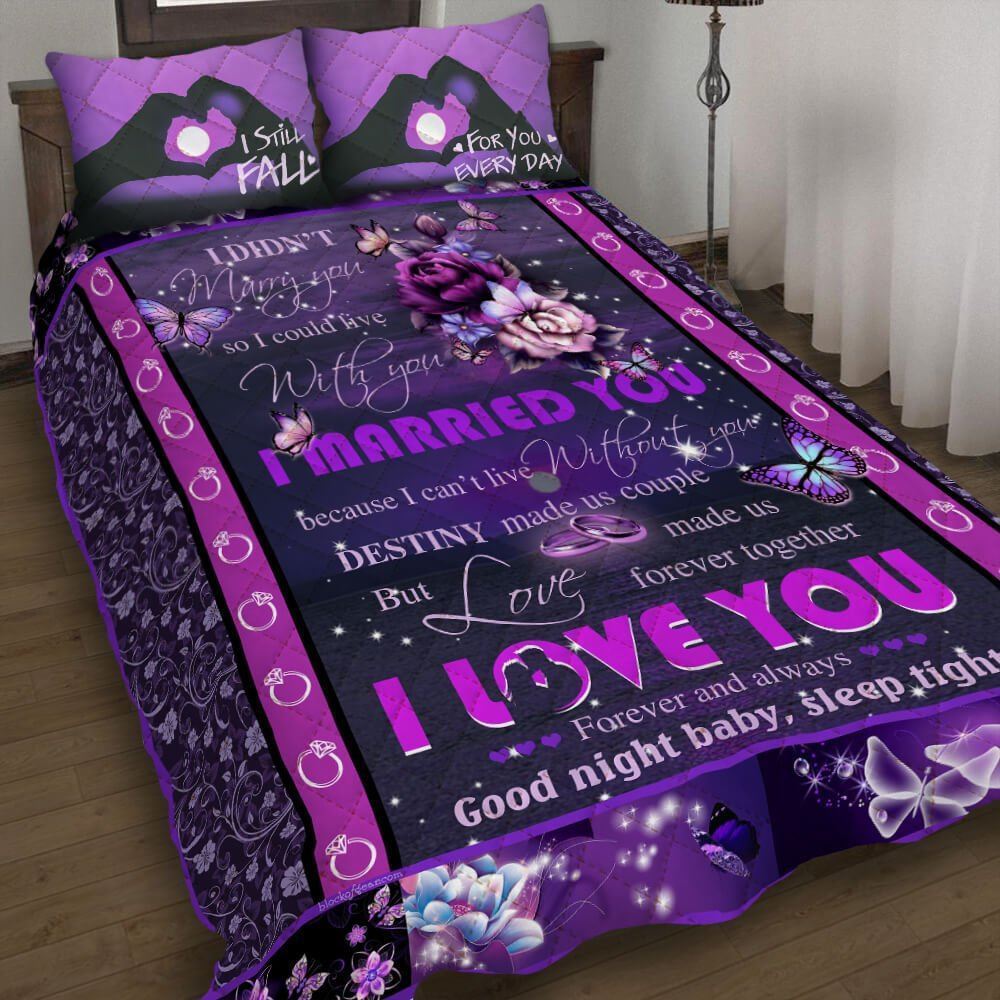 I Married You Because I Cant Live Without You Quilt Bedding Set-gw0ja