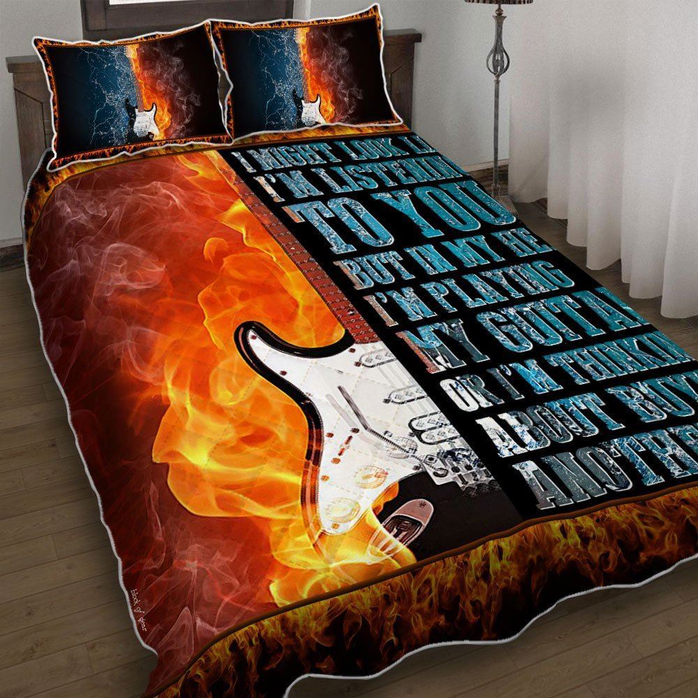 I Might Look Like Im Listening To You Guitar Lover Quilt Bedding Set