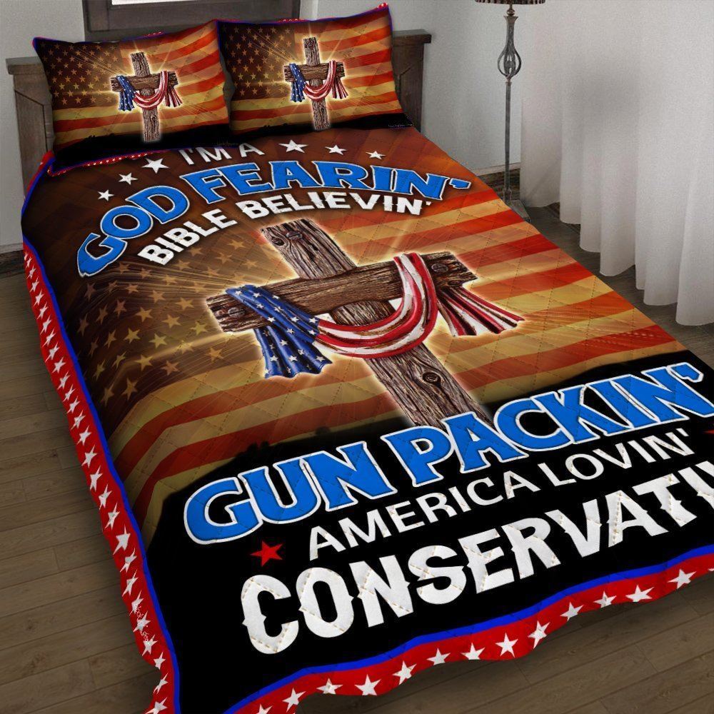 Im A God Fearin Bible Believin America Lovin Conservative Quilt Bedding Set