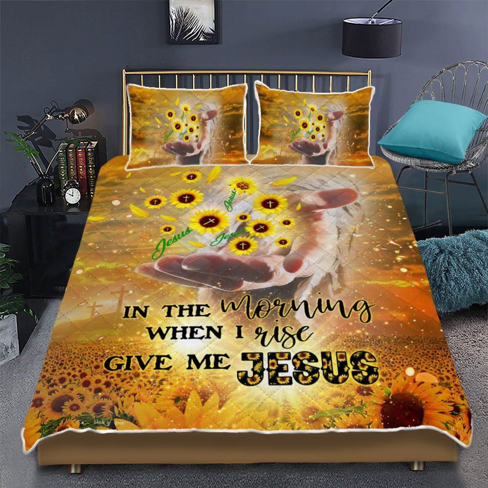 In The Morning When I Rise Give Me Jesus Quilt Bedding Set-fm750