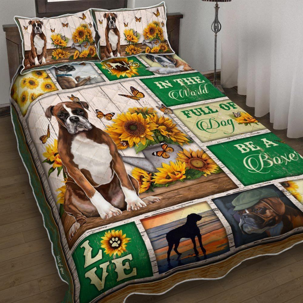 In The World Full Of Dog Be A Boxer Quilt Bedding Set