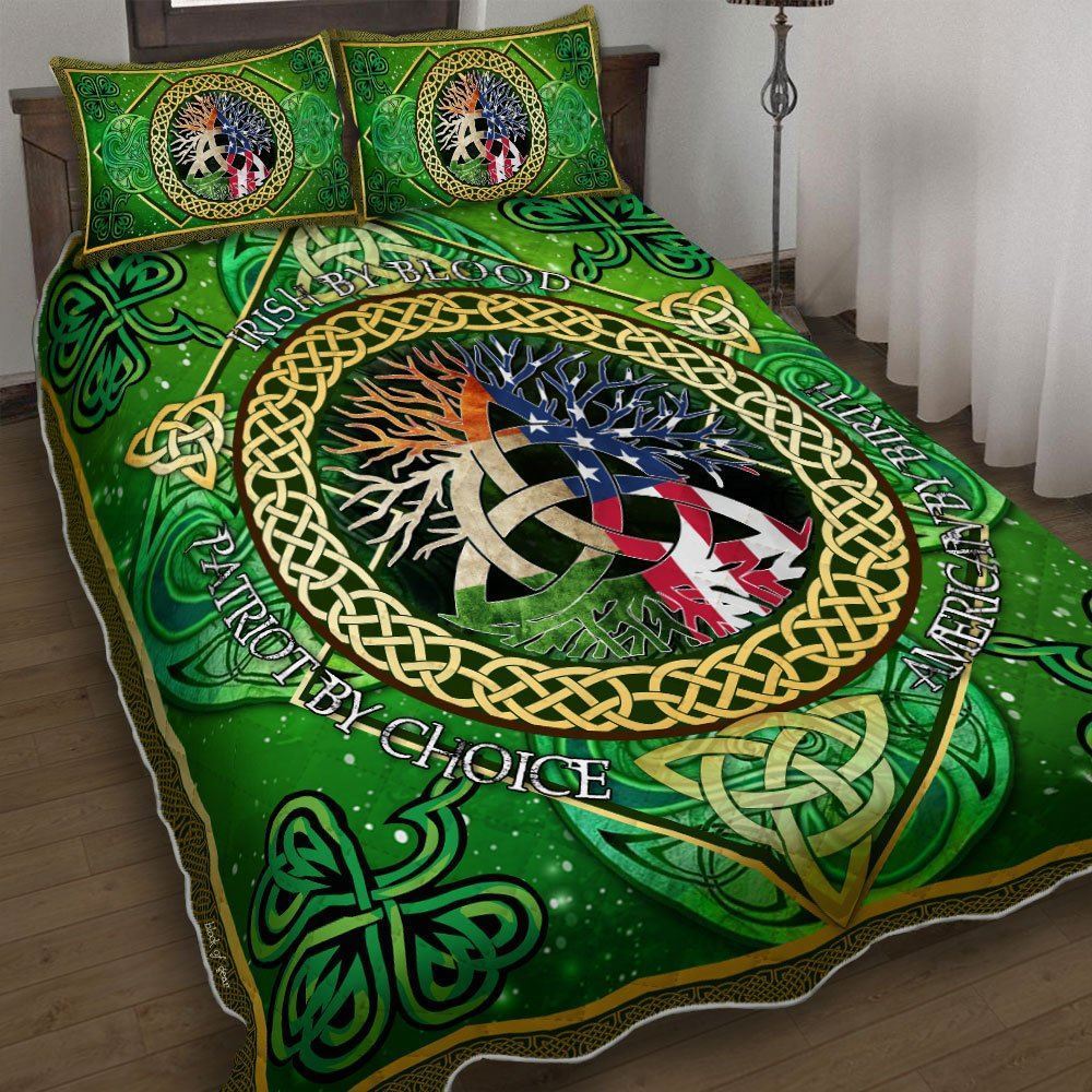 Irish By Blood American By Birth Patriot By Choice Proud Irish Quilt Bedding Set