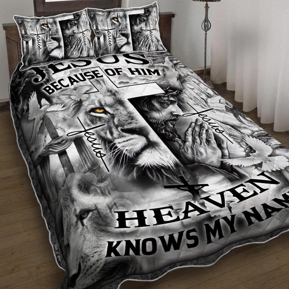 Jesus Because Of You Heaven Knows My Name Quilt Bedding Set