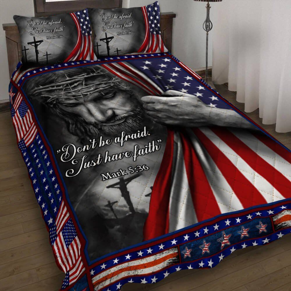 Jesus Christian Dont Be Afraid Just Have Faith Quilt Bedding Set