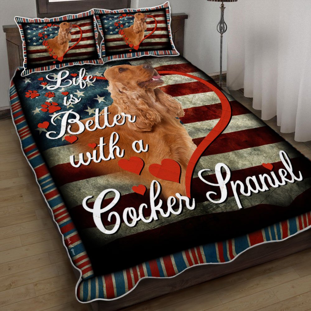 Life Is Better With A Cocker Spaniel Quilt Bedding Set