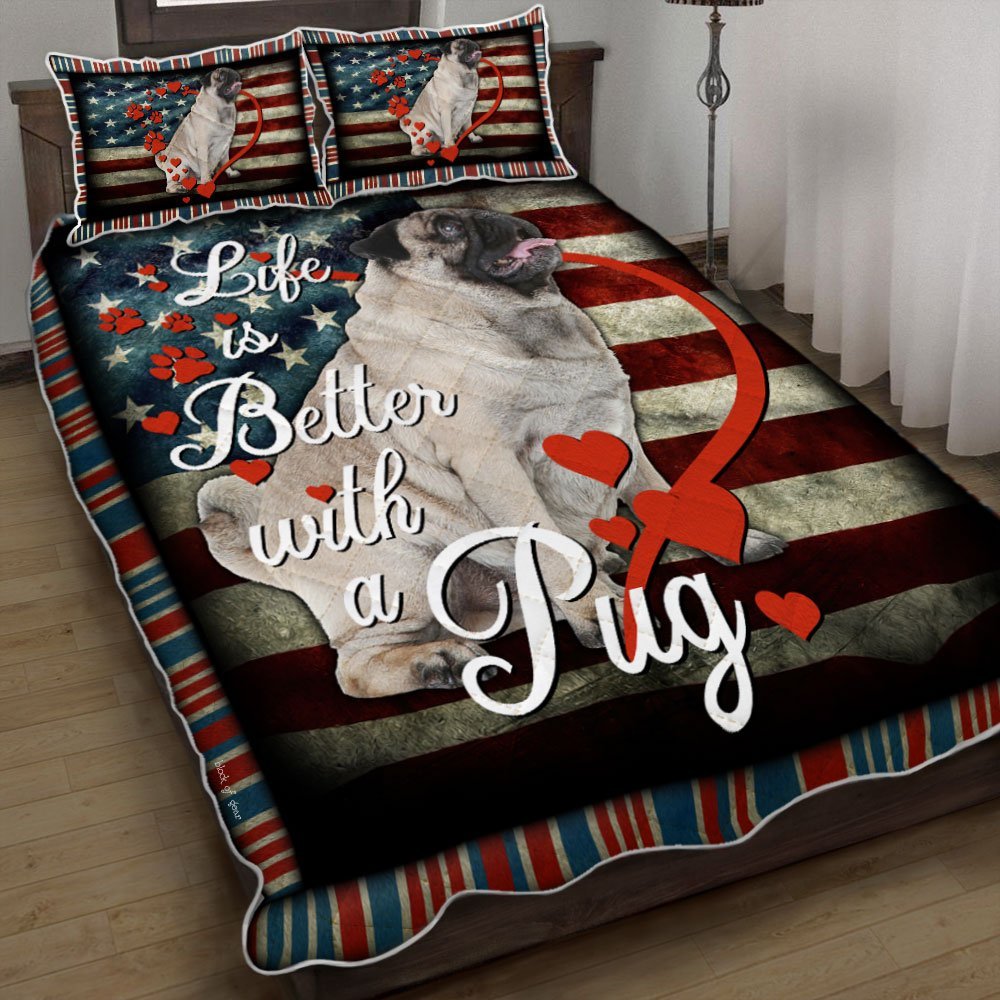 Life Is Better With A Pug Quilt Bedding Set