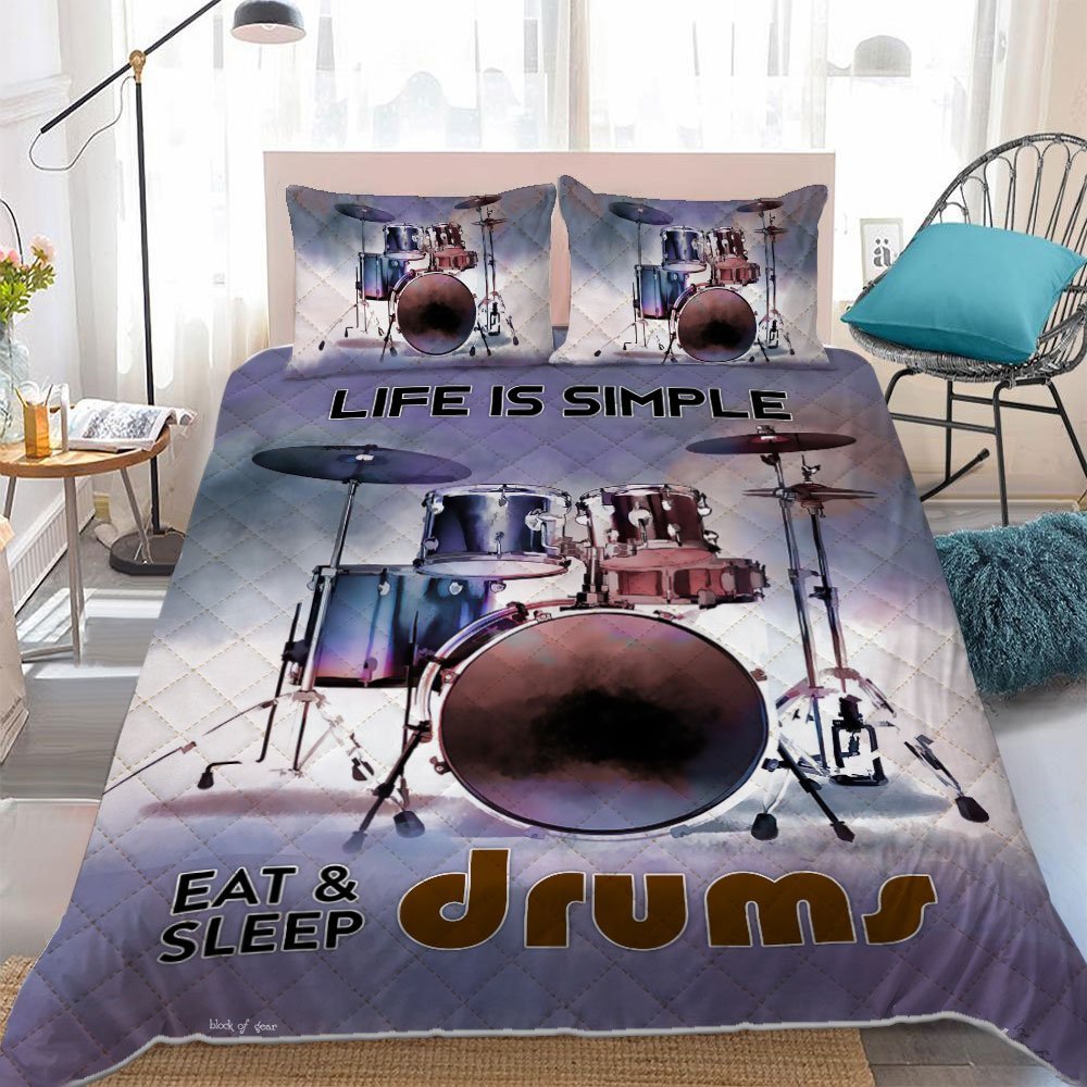 Life Is Simple Eat And Sleep Drums Quilt Bedding Set