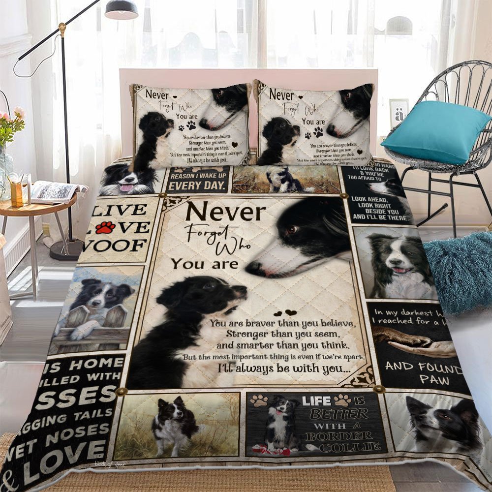 Never Forget Who You Are Border Collie Quilt Bedding Set