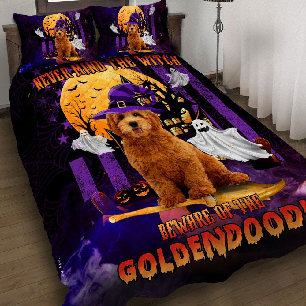 Never Mind The Witch Beware Of The Goldendoodle Quilt Bedding Set