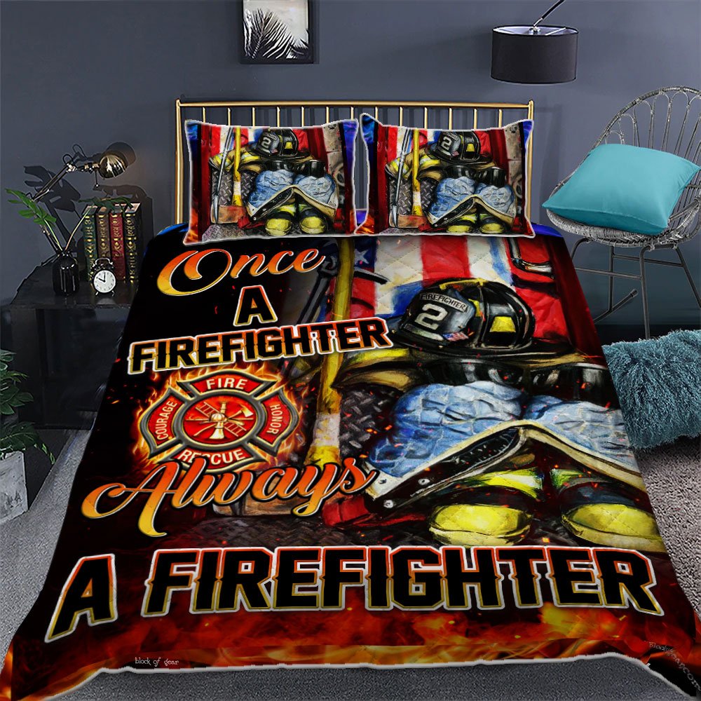 Once A Firefighter Always A Firefighter Quilt Bedding Set