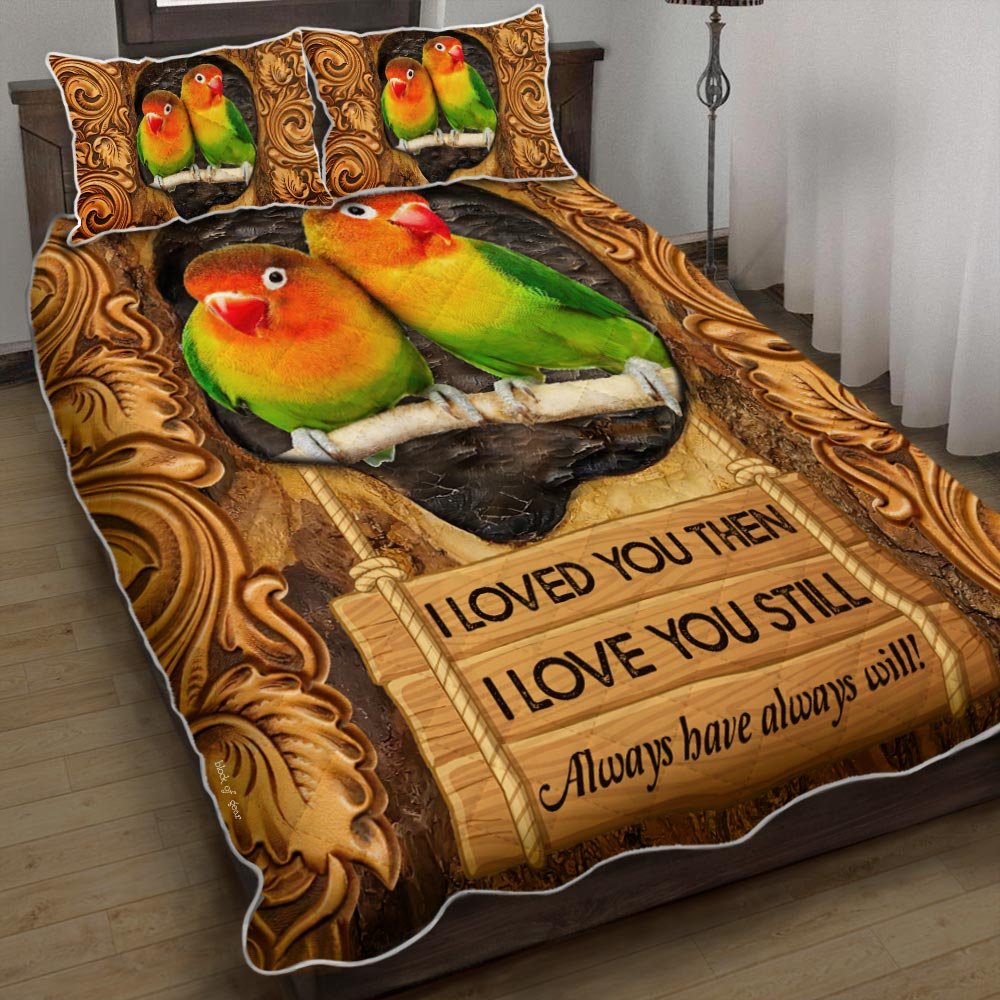 Parrot Couple I Loved You Then I Love You Still Quilt Bedding Set