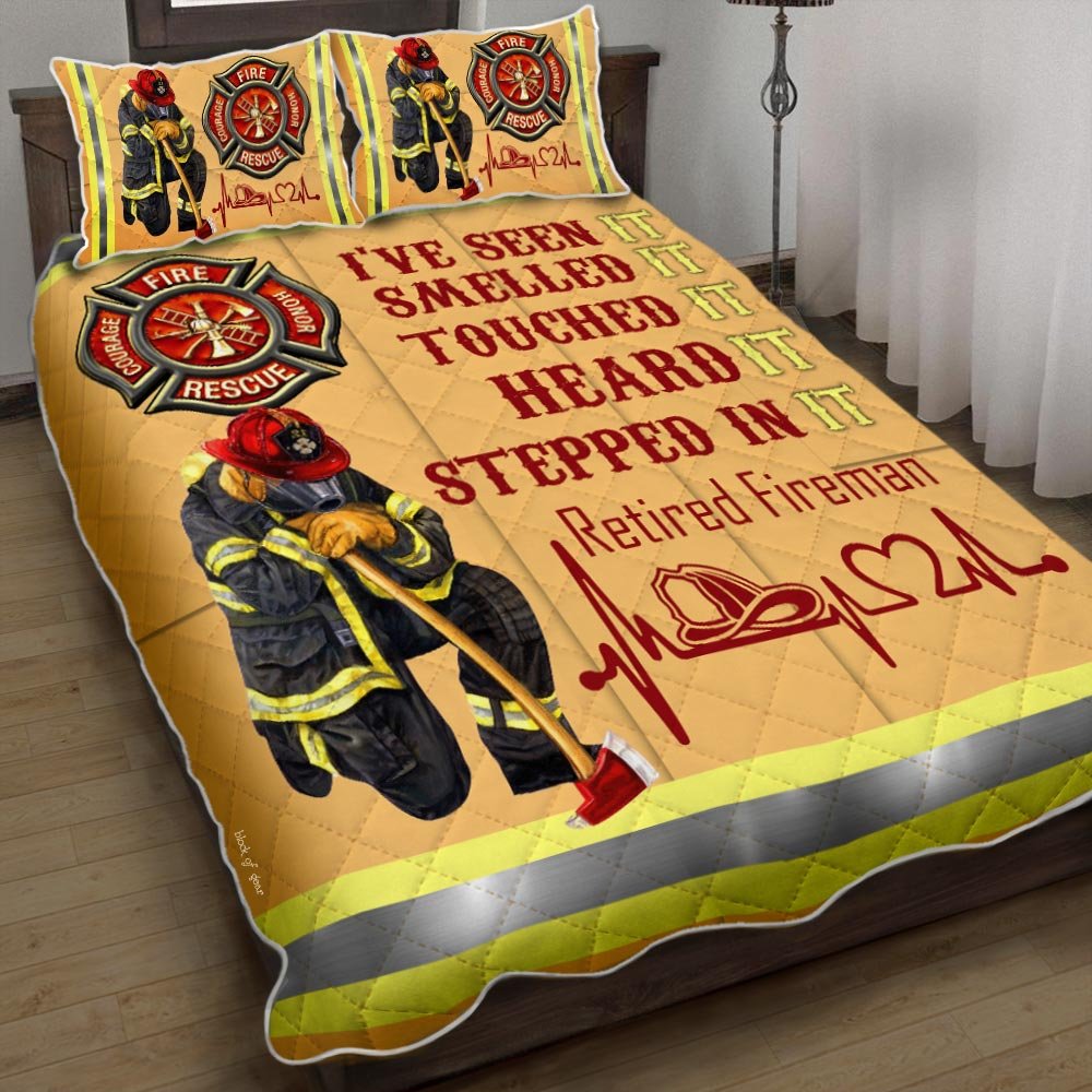 Retired Fireman Ive Seen It Smelled It Stepped In It Quilt Bedding Set