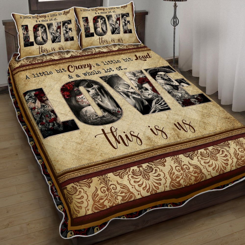 Skull Couple A Little Bit Of Crazy A Little Bit Of Loud A Whole Of Love Quilt Bedding Set