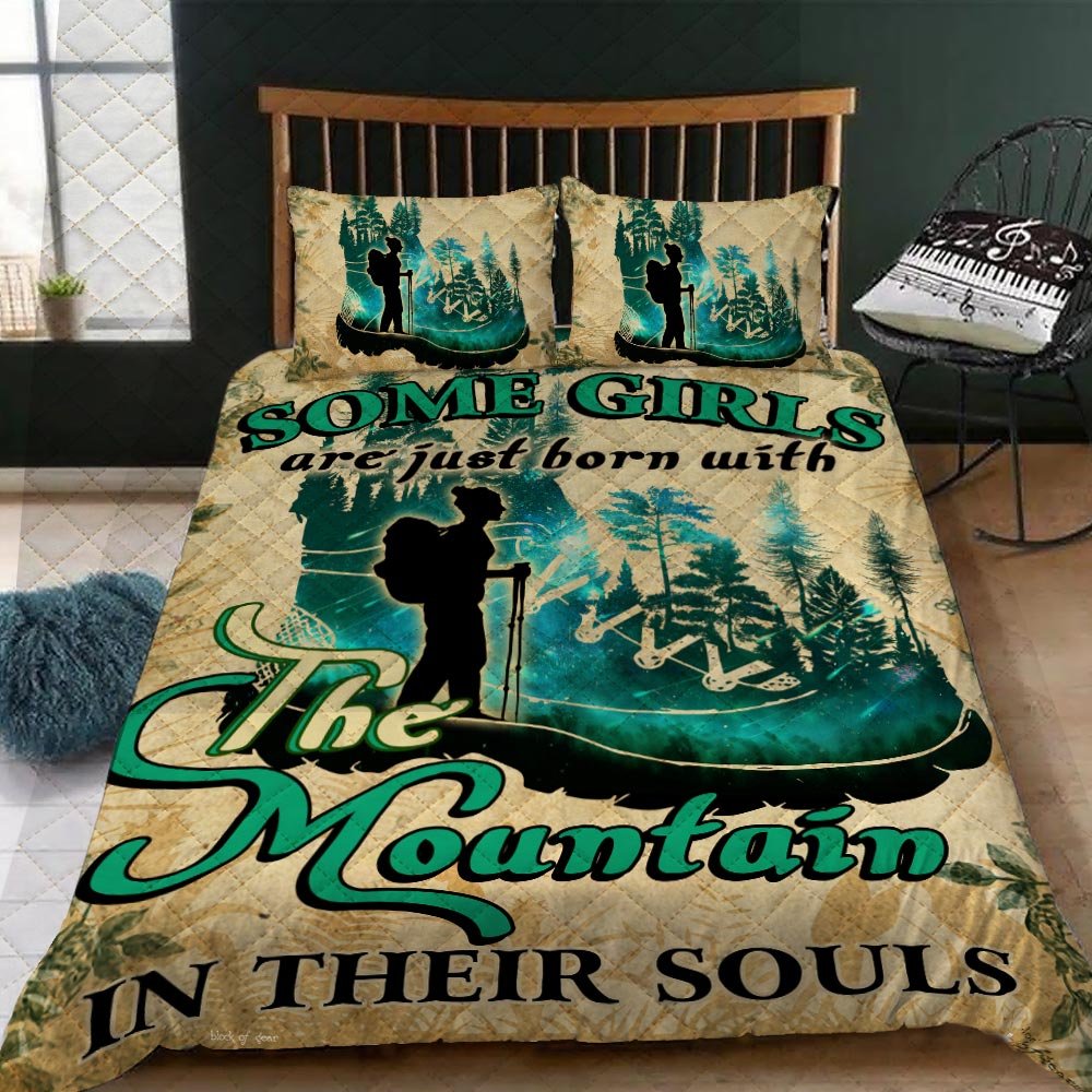 Some Girls Are Just Born With The Mountain In Their Souls Quilt Bedding Set