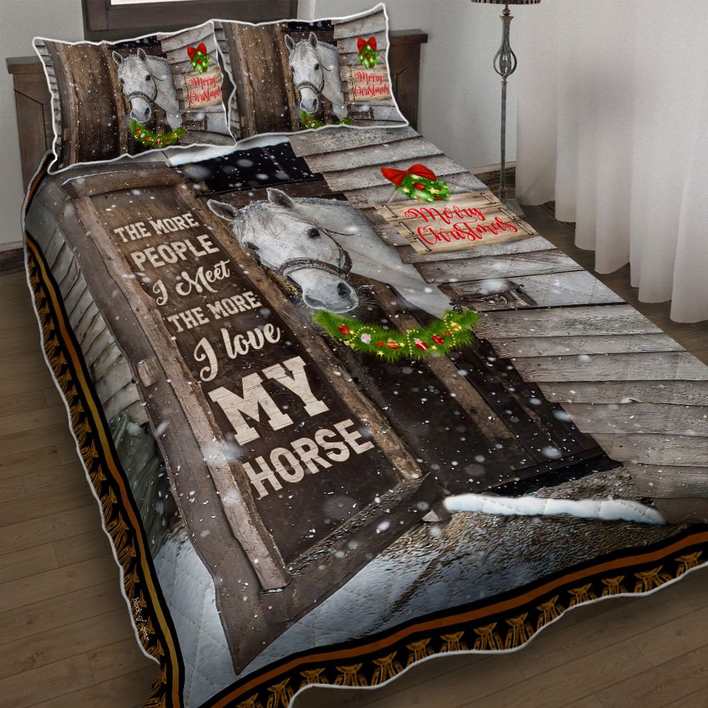 The More People I Meet The More I Love My Horse Christmas Horse Lover Quilt Bedding Set