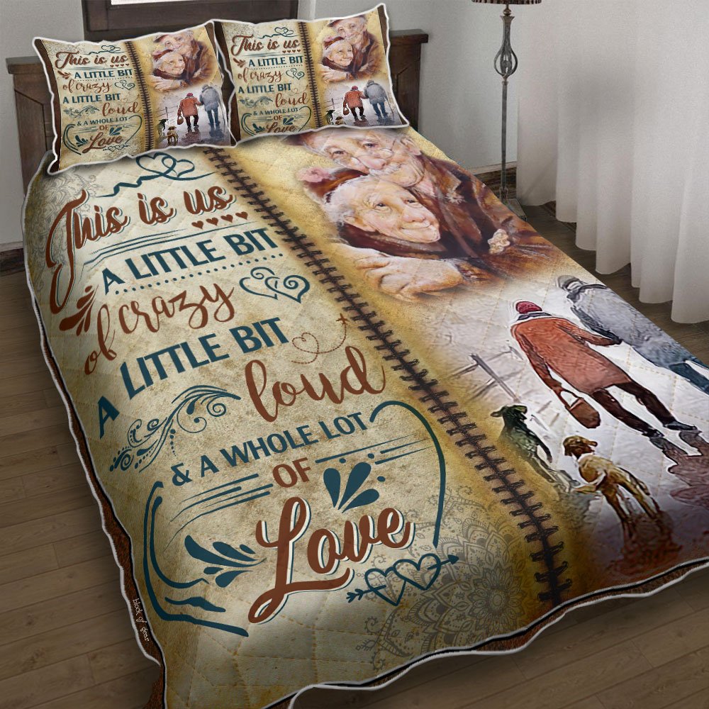 This Is Us A Little Bit Of Crazy A Whole Lot Of Love Old Couple Quilt Bedding Set