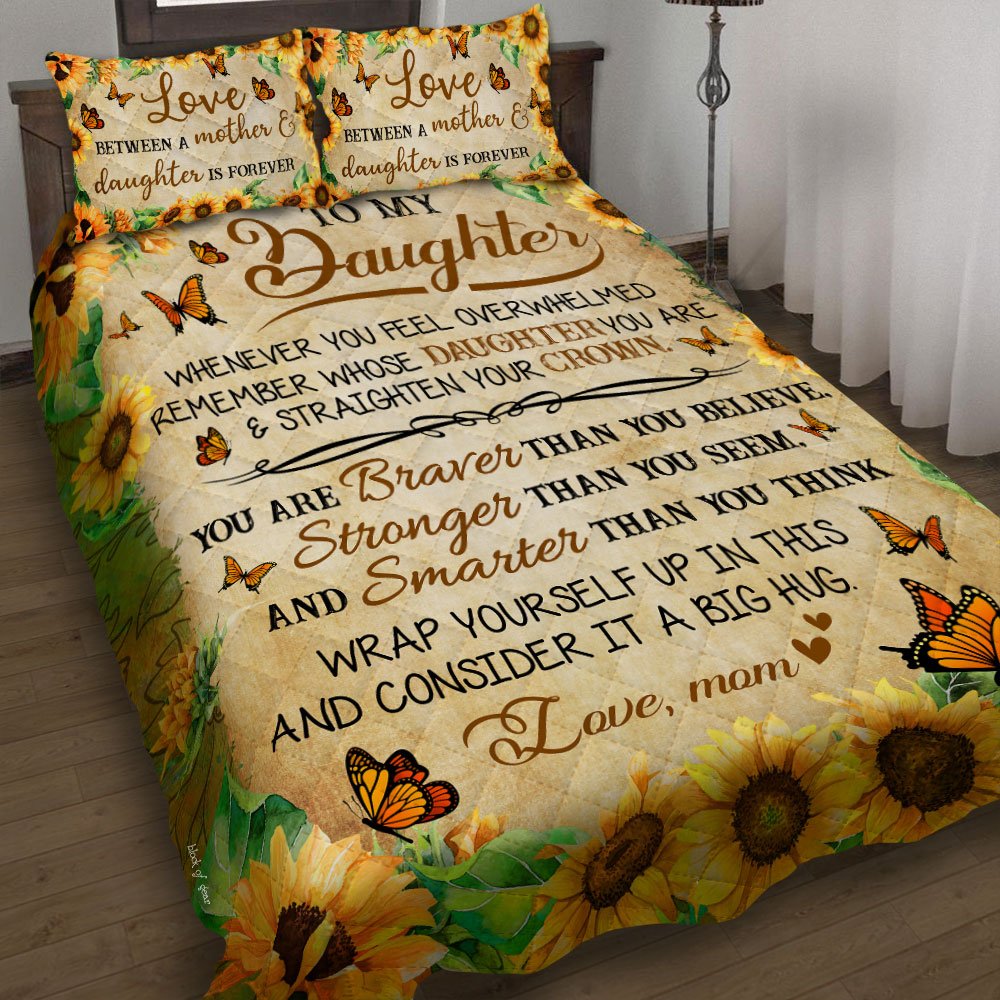 To My Daughter You Are Braver Than You Believe Quilt Bedding Set