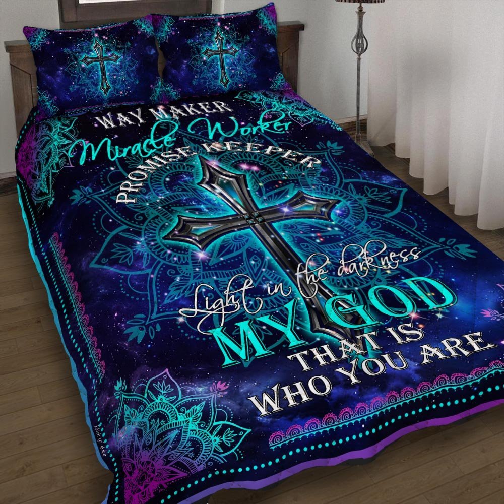 Way Maker Miracle Worker My God That Is Who You Are Quilt Bedding Set