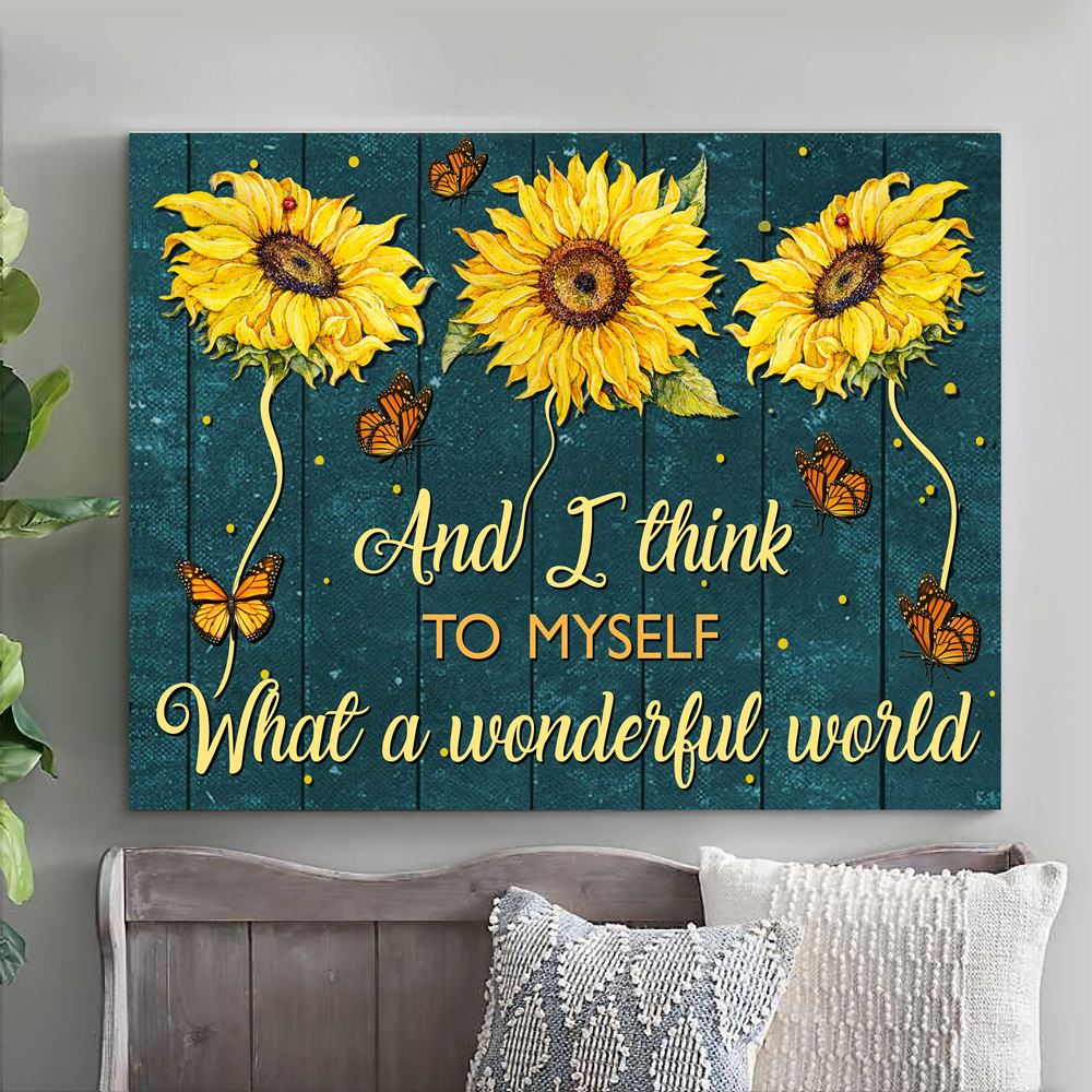 Butterfly And Sunflower Gift For The Living Room What A Wonderful World Canvas