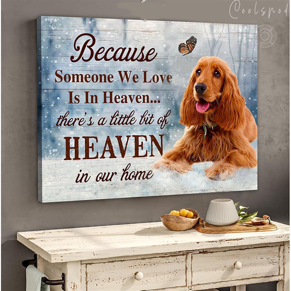 Canvas - Cocker Spaniel - Because Someone We Love Is In Heaven