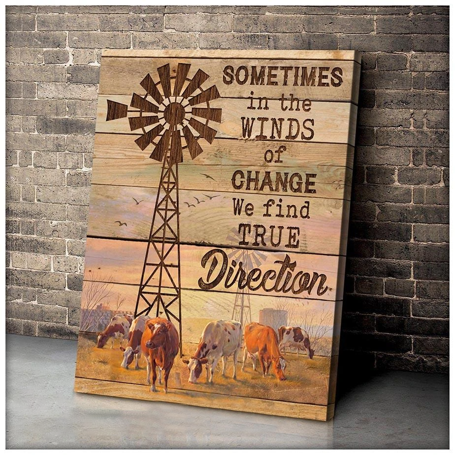 Cattle Farm Animal Canvas Sometimes In The Winds Of Change Windmill Wall Art Wall Decor