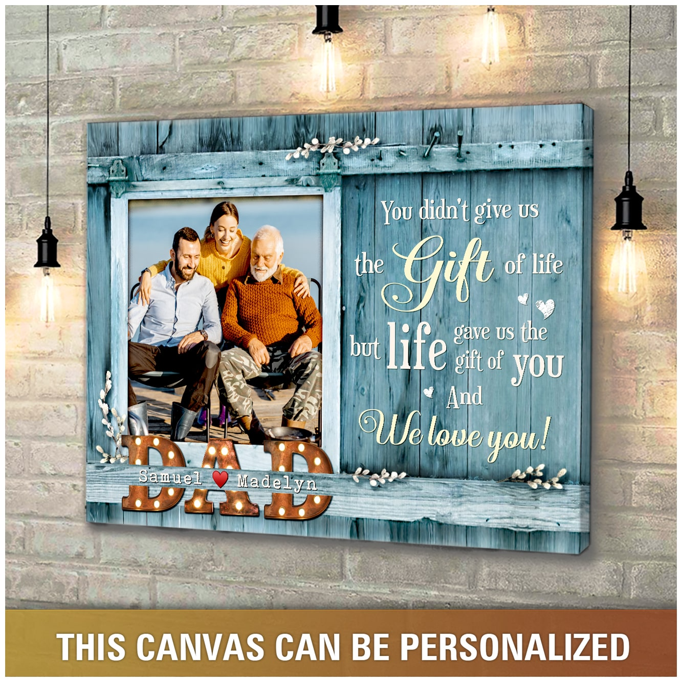 Custom Photo Canvas Gift For Dad You Didnt Give Us The Gift Of Life Birthday Gift To My Dad