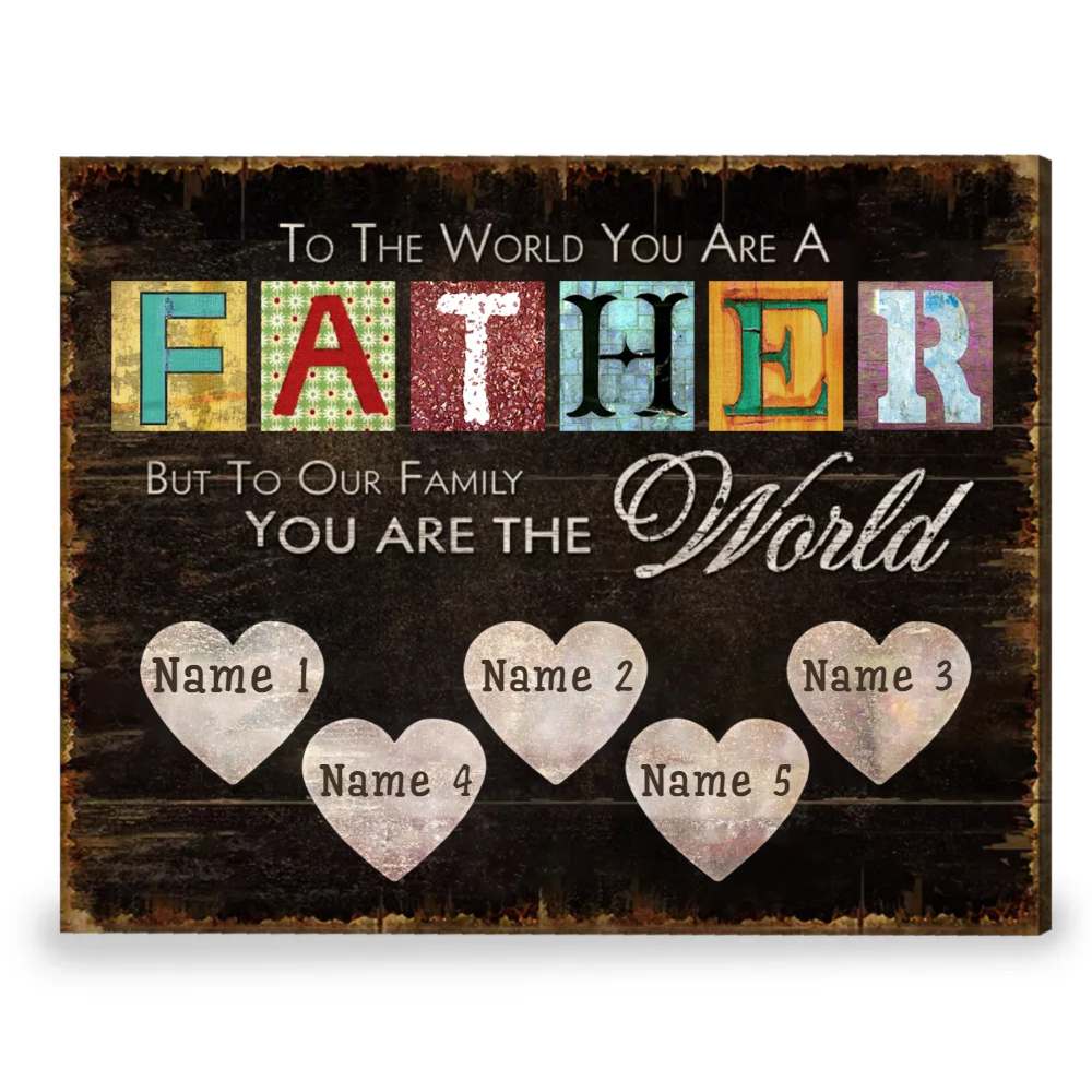 Customized Fathers Day Gift Unique Gift For Dad You Are The World Canvas Canvas To My Husband On Fat