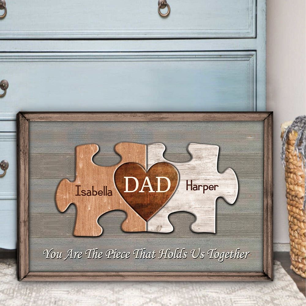 Customized Puzzle Dad Canvas You Are The Piece That Holds Us Together Dad Gift From Daughter Son