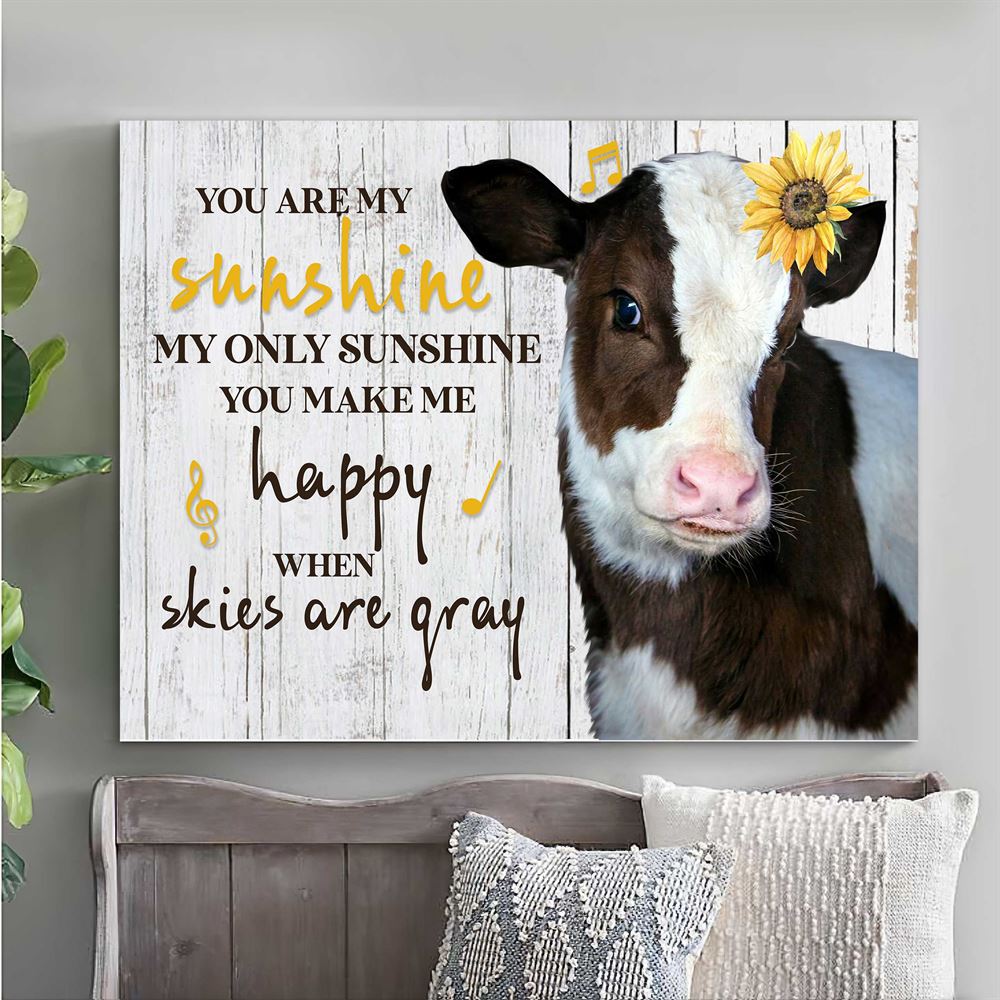 Cute Holstein Cattle Canvases Gift Idea For Daughter You Are My Sunshine