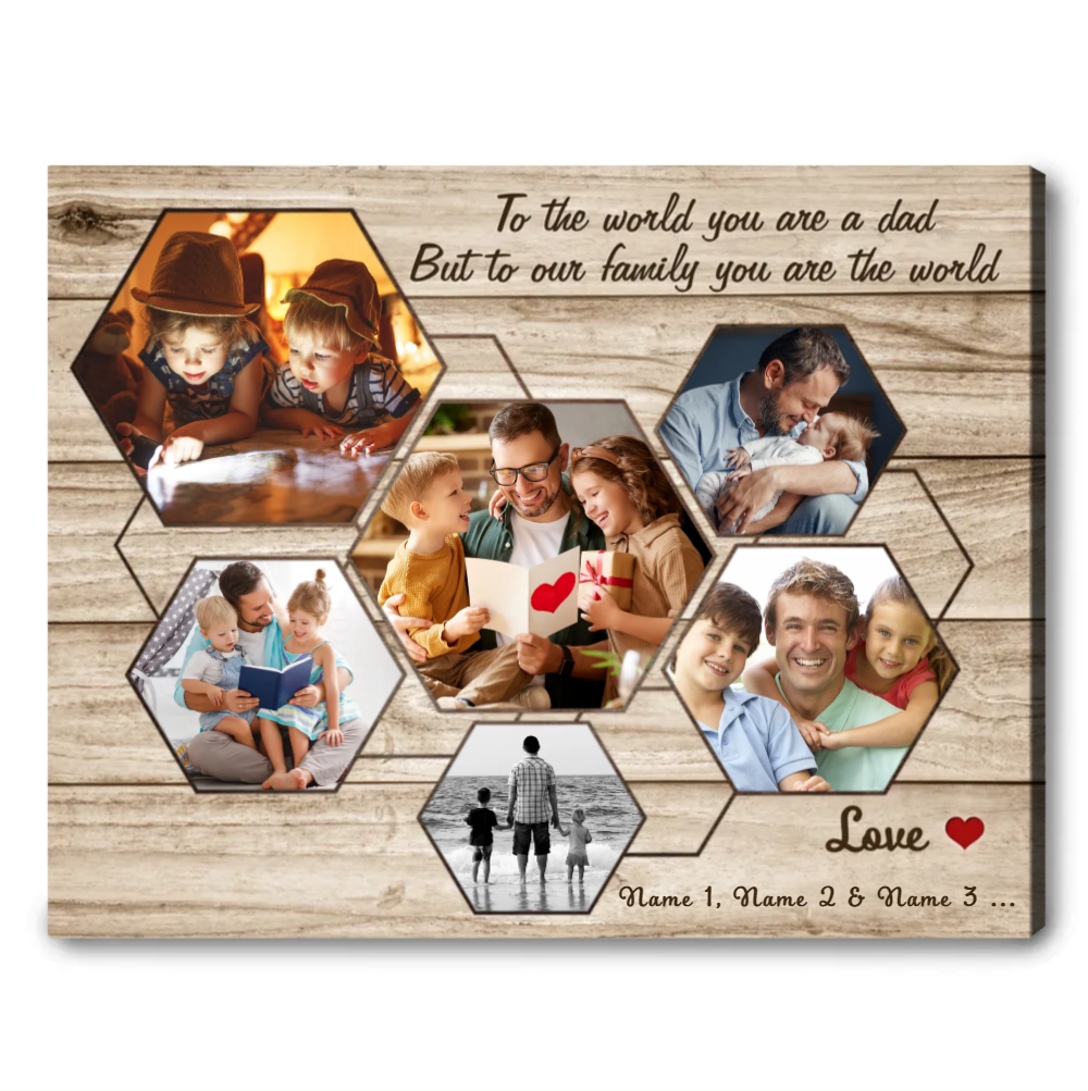 Dad Photo Collage Canvas Custom Gift For Dad To The World You Are A Dad Fathers Day Gift