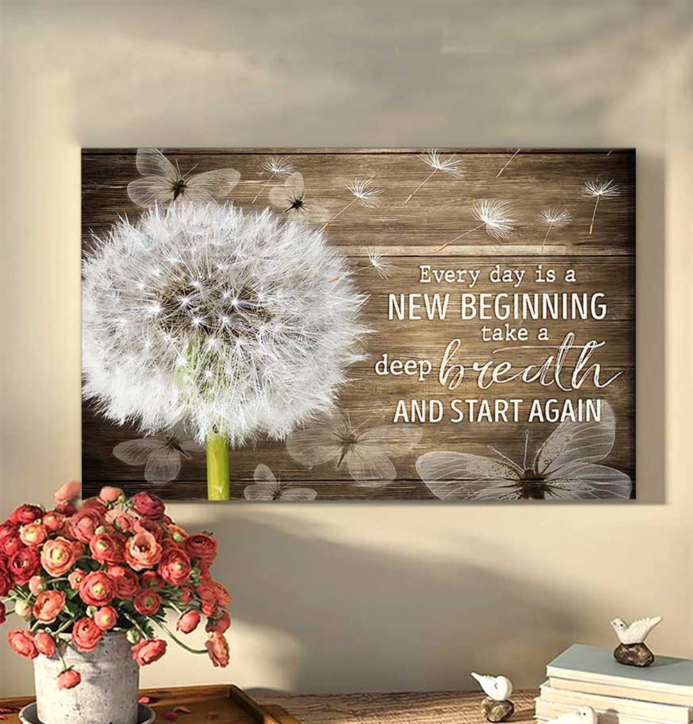 Dandelion Canvases With Butterflies Every Day Is A New Beginning Wall Art